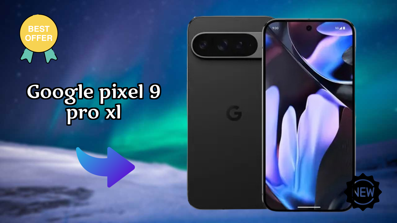 Google Pixel 9 Pro XL डिस्प्ले  डिस्कसन: LTPO OLED समझाया गया
