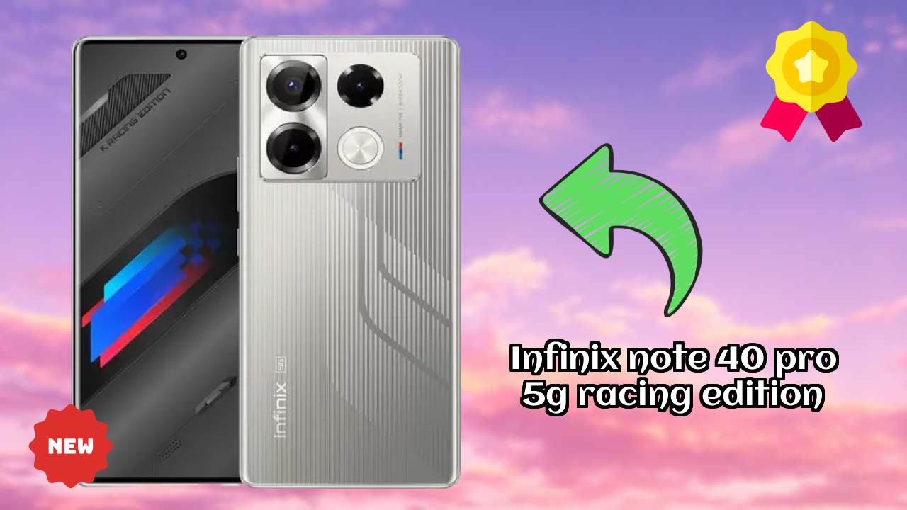 Infinix Note 40 Pro 5G Racing Edition संपूर्ण रिव्यु 2026 – इस साल क्या नया है?