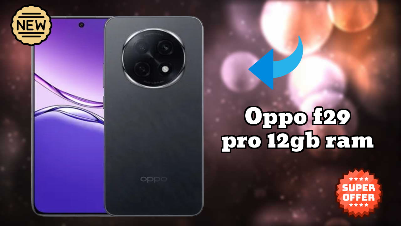OPPO F29 Pro 12GB RAM डिस्प्ले तकनीक: AMOLED क्वॉलिटी