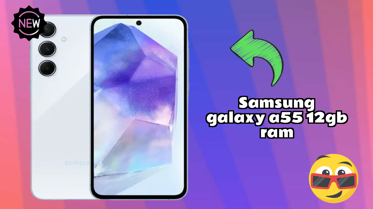 Samsung Galaxy A55 12GB RAM 2026 फीचर ब्रेकडाउन – पूरा गहराई से जांच