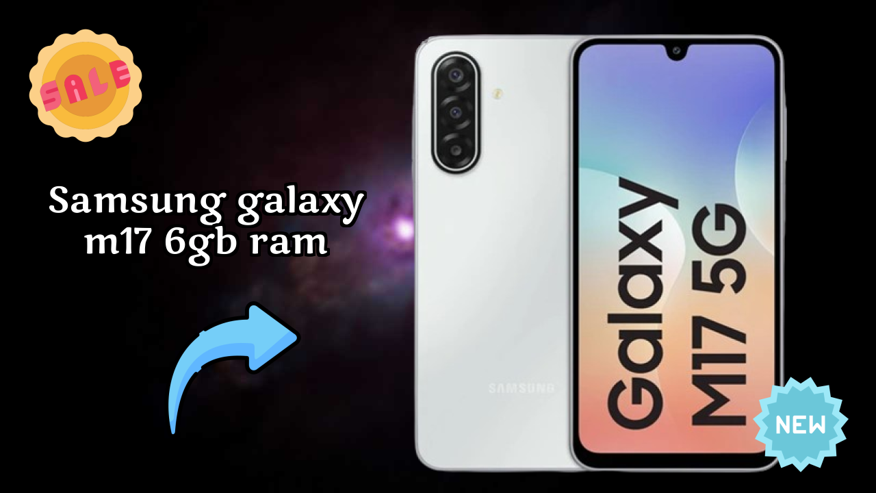 Samsung Galaxy M17 6GB RAM डिस्प्ले क्वॉलिटी: Super AMOLED समझाया गया