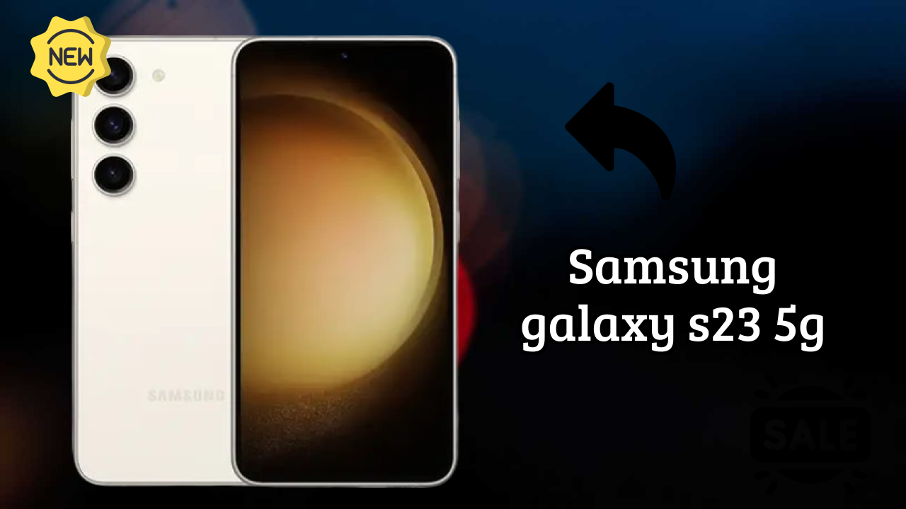 Samsung Galaxy S23 5G डिस्प्ले  डिस्कसन: Dynamic AMOLED 2x क्वॉलिटी