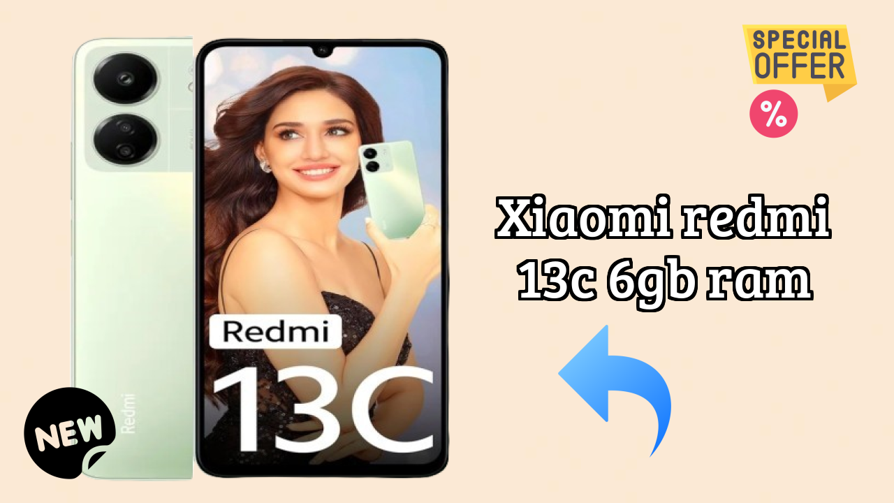  बेस्टXiaomi Redmi 13C 6GB RAM डील - कीमत सिर्फ ₹10,999 तक गिर गई!