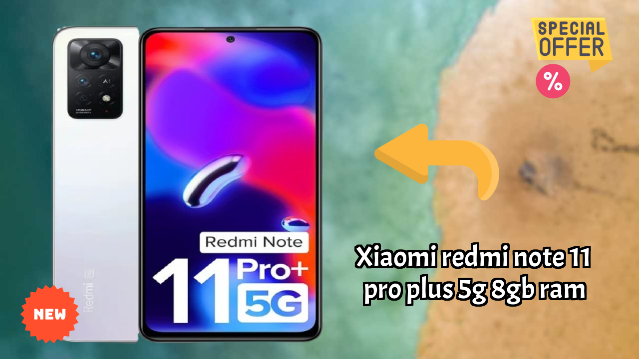 Xiaomi Redmi Note 11 Pro Plus 5G 8GB RAM 2026 फीचर बैटल – टॉप विकल्प?
